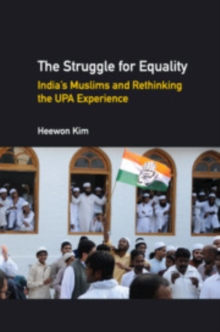 The Struggle for Equality: India’s Muslims and Rethinking the UPA Experience