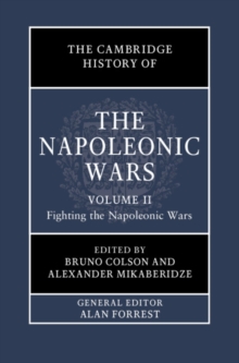 Image for The Cambridge History of the Napoleonic Wars: Volume 2, Fighting the Napoleonic Wars