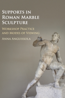 Supports in Roman Marble Sculpture