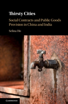 Thirsty Cities: Social Contracts and Public Goods Provision in China and India