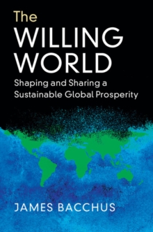 Image for The willing world  : shaping and sharing a sustainable global prosperity