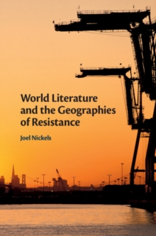 Image for World Literature and the Geographies of Resistance