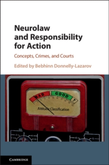 Image for Neurolaw and responsibility for action  : concepts, crimes, and courts
