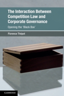 The Interaction Between Competition Law and Corporate Governance: Opening the ‘Black Box’