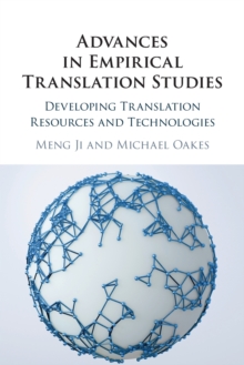 Advances in Empirical Translation Studies: Developing Translation Resources and Technologies