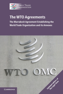 The WTO Agreements: The Marrakesh Agreement Establishing the World Trade Organization and its Annexes