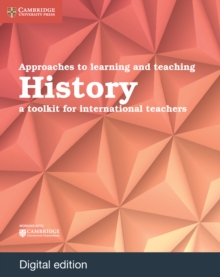 Image for Approaches to learning and teaching history: a toolkit for international teachers