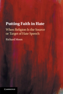 Putting Faith in Hate: When Religion Is the Source or Target of Hate Speech