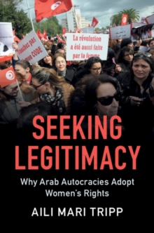 Seeking Legitimacy: Why Arab Autocracies Adopt Women’s Rights