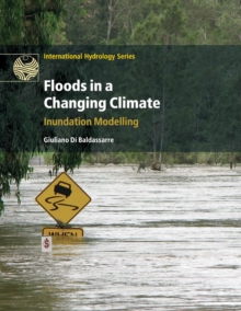 Floods in a Changing Climate: Inundation Modelling