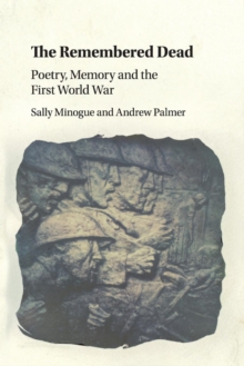 Image for The remembered dead  : poetry, memory and the First World War
