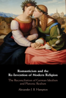 Image for Romanticism and the Re-Invention of Modern Religion