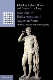 Image for Dionysius of Halicarnassus and Augustan Rome  : rhetoric, criticism and historiography