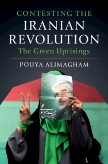 Image for Contesting the Iranian Revolution  : the Green Uprisings