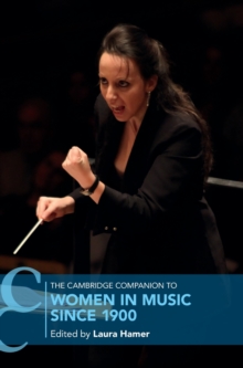 Cambridge Companion to Women in Music since 1900