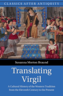 Image for Translating Virgil  : a cultural history of the Western tradition from the eleventh century to the present