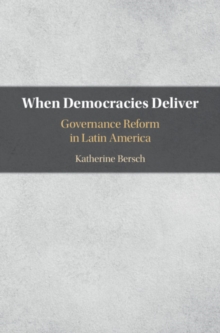 Image for When democracies deliver  : governance reform in Latin America