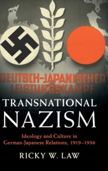 Image for Transnational Nazism  : ideology and culture in German-Japanese relations, 1919-1936