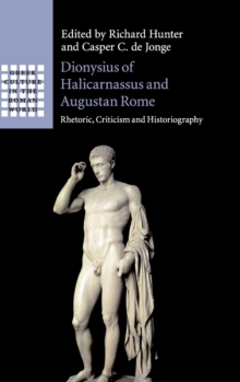 Image for Dionysius of Halicarnassus and Augustan Rome  : rhetoric, criticism and historiography