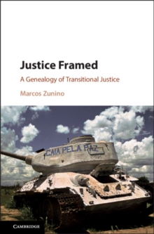 Image for Justice framed  : a genealogy of transitional justice