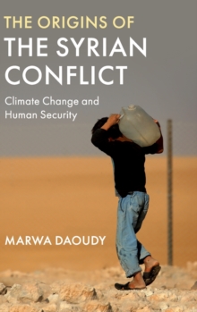 The Origins of the Syrian Conflict: Climate Change and Human Security