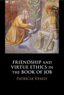 Image for Friendship and virtue ethics in the book of Job