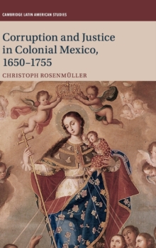 Image for Corruption and Justice in Colonial Mexico, 1650–1755
