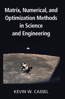 Image for Matrix, numerical, and optimization methods in science and engineering