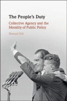 The People’s Duty: Collective Agency and the Morality of Public Policy