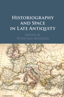 Historiography and Space in Late Antiquity