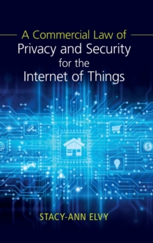 Commercial Law of Privacy and Security for the Internet of Things