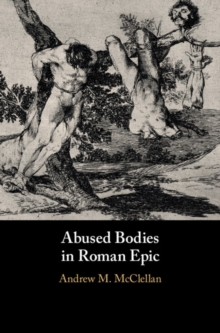 Image for Abused bodies in Roman epic