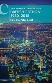 Cambridge Companion to British Fiction: 1980-2018