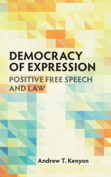 Image for Democracy of expression  : positive free speech and law
