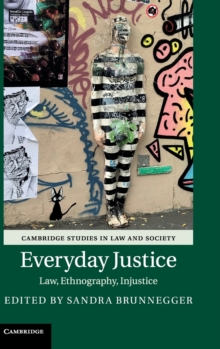 Image for Everyday justice  : law, ethnography, injustice