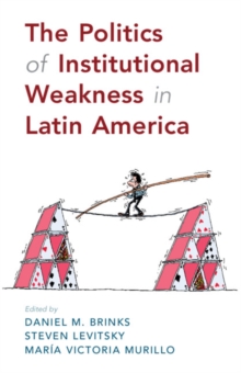 Image for The Politics of Institutional Weakness in Latin America