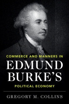 Commerce and Manners in Edmund Burke’s Political Economy