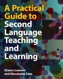 Image for A Practical Guide to Second Language Teaching and Learning
