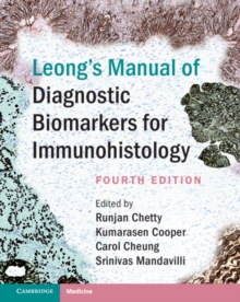 Leong’s Manual of Diagnostic Biomarkers for Immunohistology