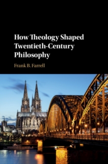 Image for How Theology Shaped Twentieth-Century Philosophy