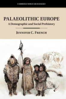 Palaeolithic Europe: A Demographic and Social Prehistory