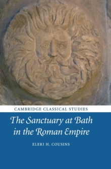 Sanctuary at Bath in the Roman Empire