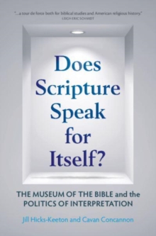 Image for Does scripture speak for itself?  : the Museum of the Bible and the politics of interpretation