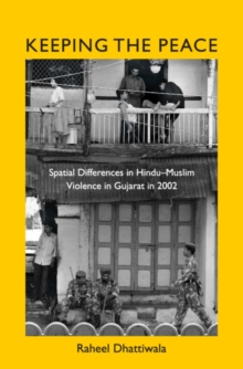 Image for Keeping the peace  : spatial differences in Hindu-Muslim violence in Gujarat in 2002