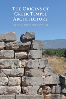 Image for The Origins of Greek Temple Architecture