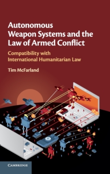 Autonomous Weapon Systems and the Law of Armed Conflict