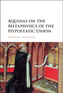 Image for Aquinas on the metaphysics of the hypostatic union
