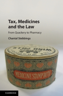 Image for Tax, Medicines and the Law: From Quackery to Pharmacy