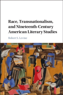 Image for Race, transnationalism, and nineteenth-century American literary studies