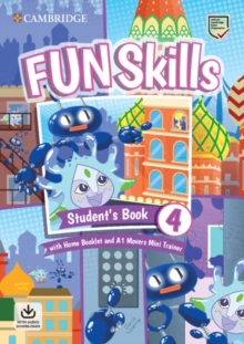 Fun Skills Level 4/Movers Student's Book with Home Booklet and Mini Trainer with Downloadable Audio